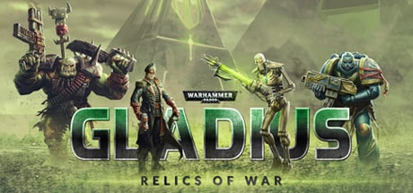 poster for  Warhammer 40,000: Gladius – Relics of War v1.9.0 + 12 DLCs/Bonuses + Multiplayer